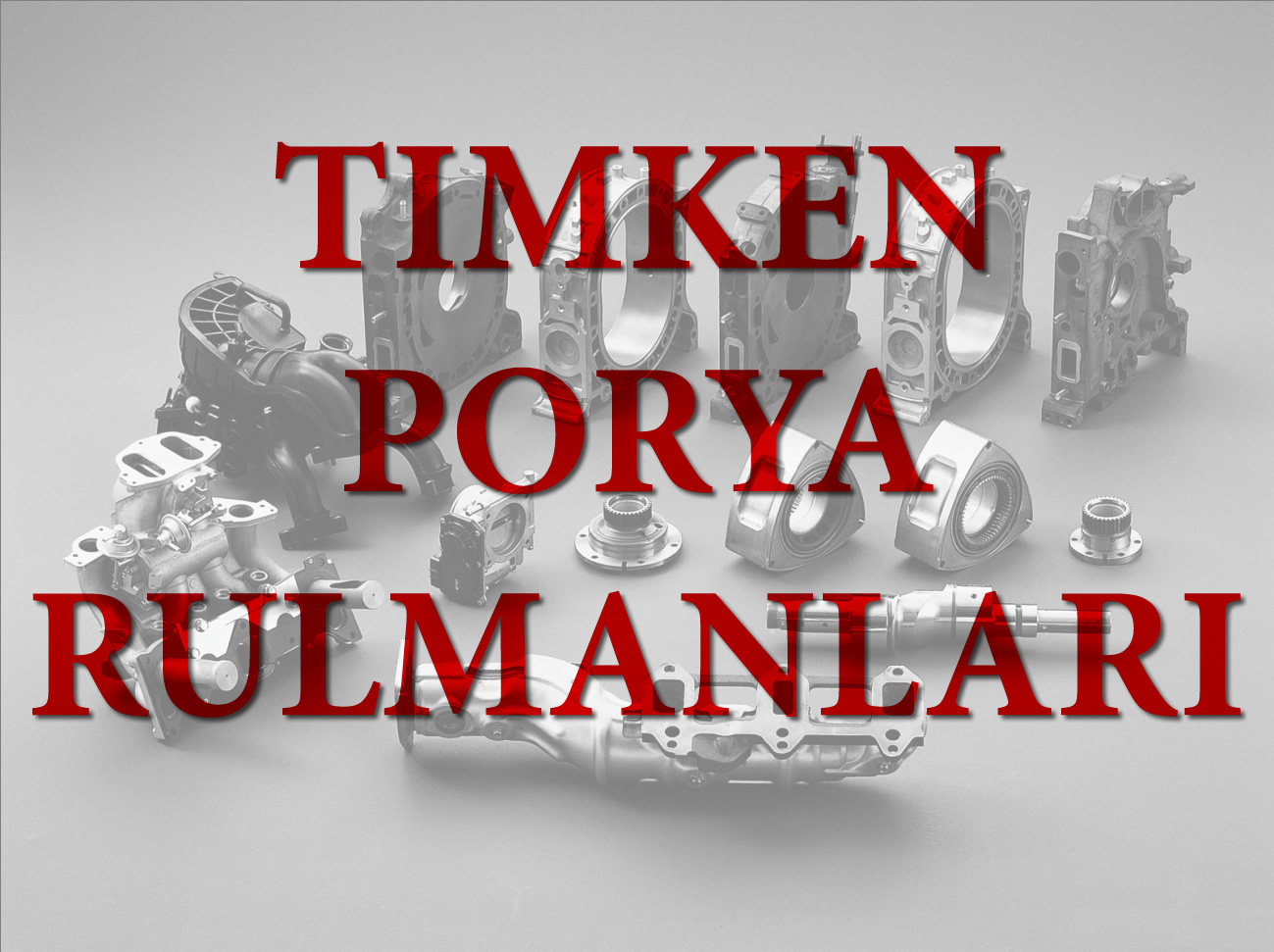 TIMKEN PORYA RULMANLARI
